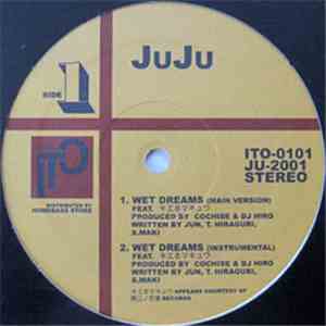 JuJu  - Wet Dreams / How Does It Feel