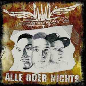 JustWhatWeLike - Alle Oder Nichts