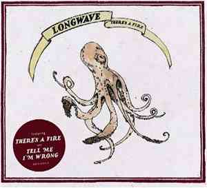 Longwave - There's A Fire