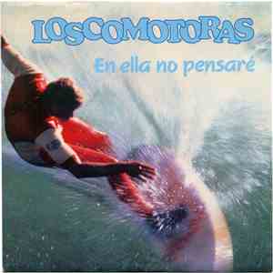 Loscomotoras - En Ella No Pensaré