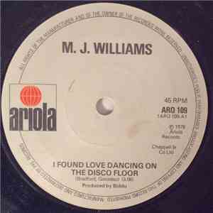 M. J. Williams - I Found Love Dancing On The Disco Floor