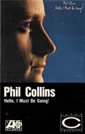 Phil Collins - Hello, I Must Be Going!