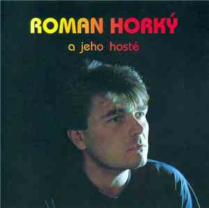 Roman Horký - Roman Horký A Jeho Hosté