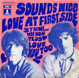 Sounds Nice - Love At First Sight (Je T'Aime... Moi Non Plus) / Love You To ...