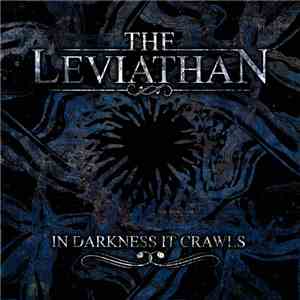 The Leviathan  - In Darkness it Crawls