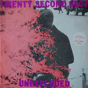 The Twenty Second Sect - Unexploded