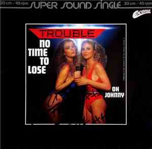 Trouble  - No Time To Lose