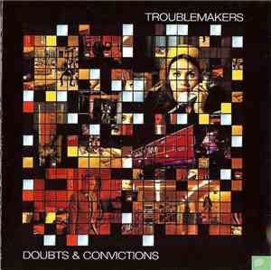 Troublemakers - Doubts & Convictions