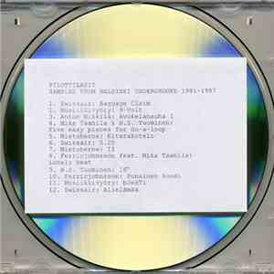 Various - Pilottilasit – Samples From Helsinki Underground 1981-1987