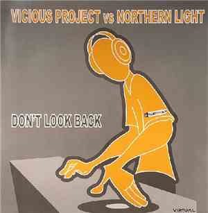Vicious Project  vs Northern Light  - Don't Look Back