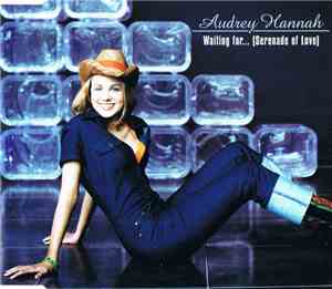 Audrey Hannah - Waiting For... (Serenade Of Love)