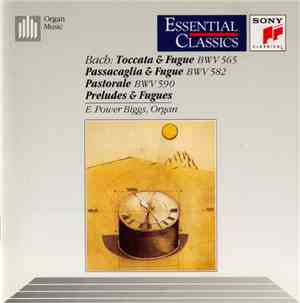 Bach, E. Power Biggs - Toccata & Fugue • Passacaglia & Fugue • Pastorale