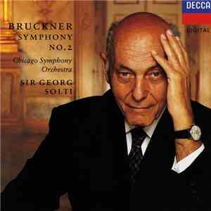 Bruckner - Chicago Symphony Orchestra / Sir Georg Solti - Symphony No. 2