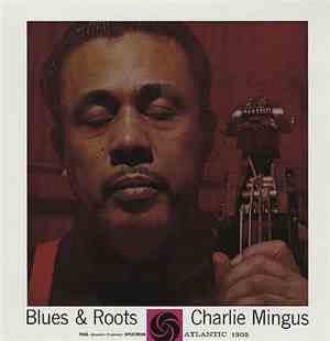Charles Mingus - Blues & Roots