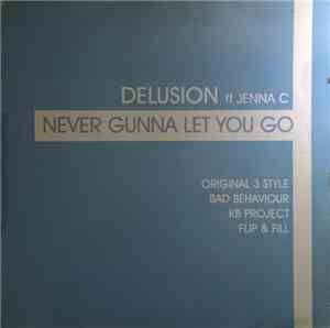 Delusion  Ft Jenna C - Never Gunna Let You Go