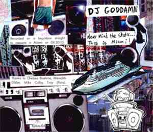 DJ Goddamn - Never Mind The Static... This Is Miami!