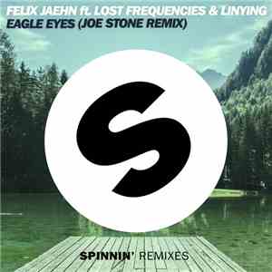 Felix Jaehn Ft. Lost Frequencies & Linying - Eagle Eyes (Joe Stone Remix)