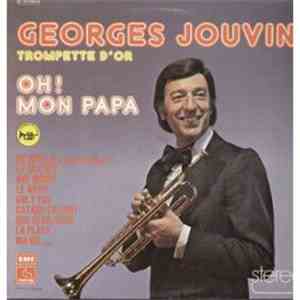 Georges Jouvin - Trompette Dor Oh! Mon Papa