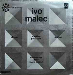 Ivo Malec - Sigma / Cantate Pour Elle / Dahovi / Miniatures Pour Lewis Carroll