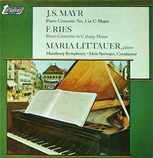 J.S. Mayr, F. Ries, Maria Littauer - Piano Concerto No. 1 In C Major / Pian ...