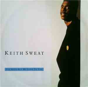 Keith Sweat - I'll Give All My Love To You