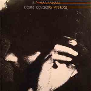 Kip Hanrahan - Desire Develops An Edge