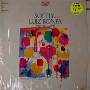 Luiz Bonfa - Softly...Luiz Bonfa And His Guitar