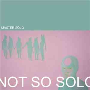 Master Solo - Not So Solo