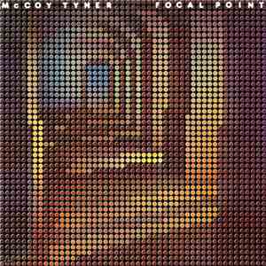 McCoy Tyner - Focal Point