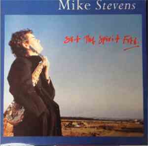 Mike Stevens - Set The Spirit Free