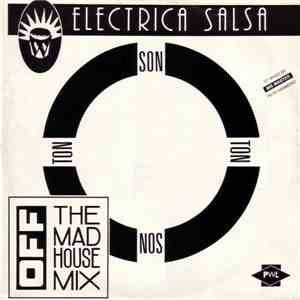Off - Electrica Salsa (The Mad House Mix)