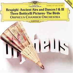 Respighi • Orpheus Chamber Orchestra - Ancient Airs and Dances I & III • Th ...