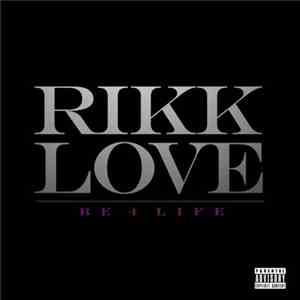 Rikk Love - Be 4 Life