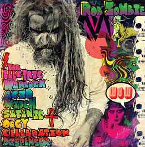 Rob Zombie - The Electric Warlock Acid Witch Satanic Orgy Celebration Dispe ...
