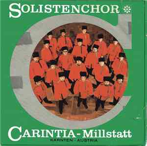 Solistenchor Carintia-Millstatt - Einsam Klingt Das Glöckchen / Klosterlege ...