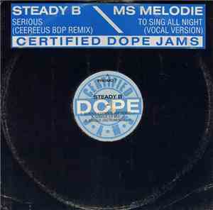 Steady B / Ms Melodie - Serious / To Sing All Night