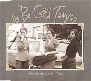 The Be Good Tanyas - The Littlest Birds ~ Two