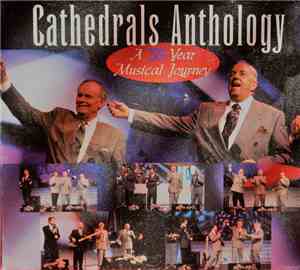The Cathedrals - Cathedrals Anthology (A 35 Year Musical Journey)