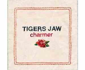 Tigers Jaw - Charmer