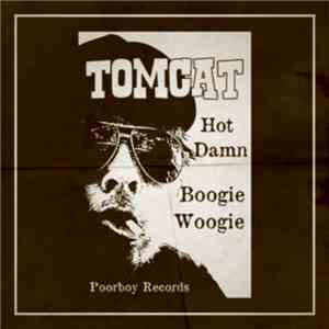 Tomcat Hughes - Hot Damn​.​.​.​Boogie Woogie