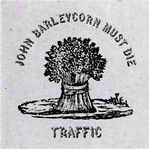 Traffic - John Barleycorn Must Die