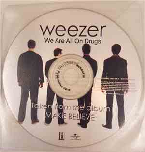 Weezer - We Are All On Drugs