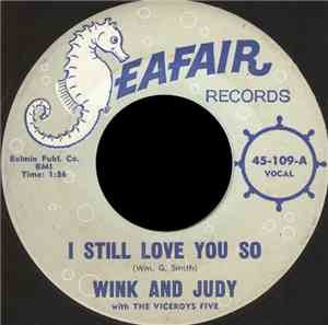 Wink And Judy ,With The Viceroys Five - I Still Love You So
