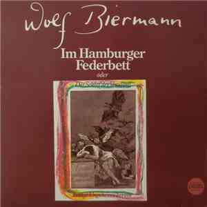 Wolf Biermann - Im Hamburger Federbett (Oder Der Schlaf Der Vernunft Bringt ...