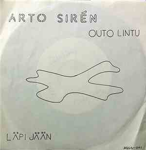 Arto Sirén - Outo Lintu / Läpi Jään