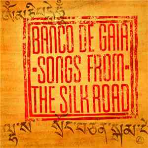 Banco De Gaia - Songs From The Silk Road
