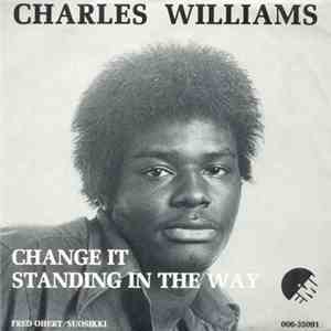 Charles Williams - Change It / Standing In The Way