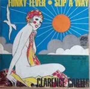 Clarence Carter - Funky Fever/ Slip Away