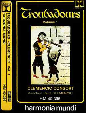 Clemencic Consort , Direction René Clemencic - Troubadours, Volume 1