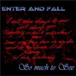Enter And Fall - So Much To See